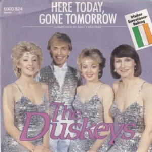 Duskeys - Here today, gone tomorrow