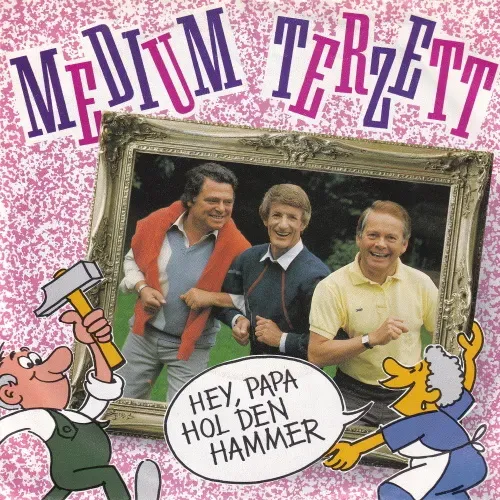 Medium Terzett - Hey Papa hol den Hammer (AT)