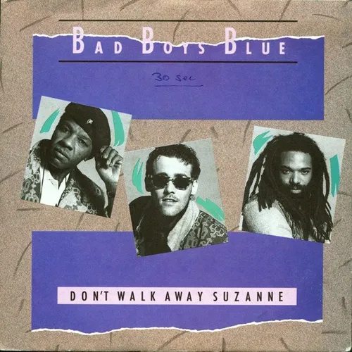 Bad Boys Blue - Don't walk away, Suzanne