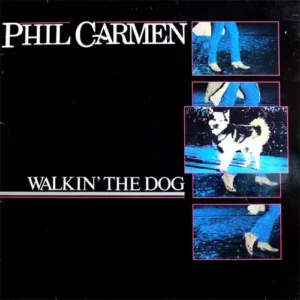 Carmen Phil - Walkin' the dog (LP) incl. Maxiversion On my way in L.A.
