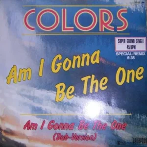 Colors - Am I gonna be the one (Maxi-Single)