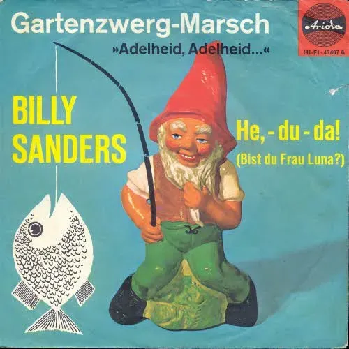 Sanders Billy - Gartenzwerg-Marsch "Adelheid, Adelheid.." (nur Cover)