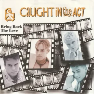 Caught in the Act - Bring back (nur Cover)