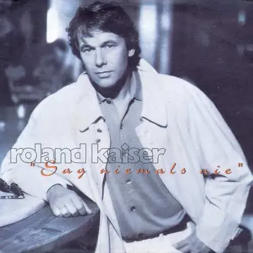Kaiser Roland - Sag niemals nie (nur Cover)