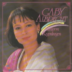 Albrecht Gaby - Hinterm Regenbogen