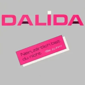 Dalida - Nein, zärtlich bist du nicht (sie zu ihm)