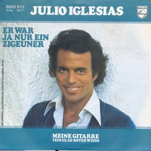 Iglesias Julio - Er war ja nur ein Zigeuner (nur Cover)