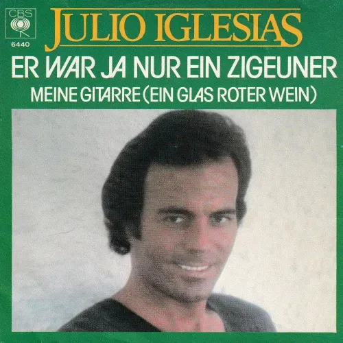 Iglesias Julio - Er war ja nur ein Zigeuner