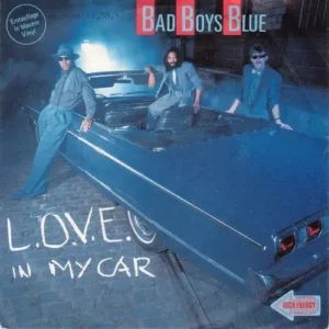 Bad Boys Blue - L.O.V.E. in my car (nur Cover)