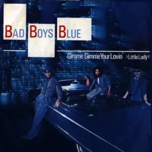 Bad Boys Blue - Gimme gimme your lovin' ›Little Lady‹ (nur Cover)