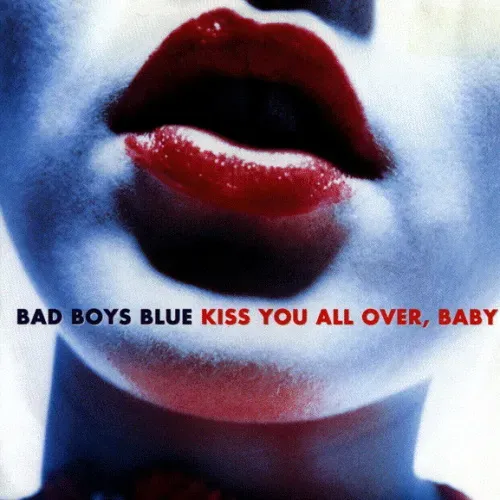 Bad Boys Blue - Kiss you all over, Baby (NL-nur Cover)