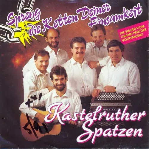 Kastelruther Spatzen - Spreng die Ketten Deiner Einsamkeit (AT)