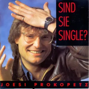 Prokopetz Joesi - Sind sie Single (nur Cover)