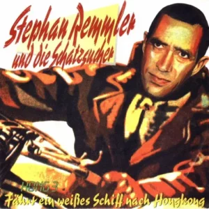 Remmler Stephan & Schatzsucher - Fährt ein weisses Schiff nach Hongkong
