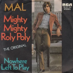 Mal - Mighty mighty and roly poly