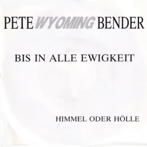 Bender Pete Wyoming - Bis in alle Ewigkeit