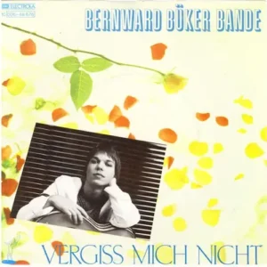 Büker Bernward Bande - Vergiss mich nicht (nur Cover)