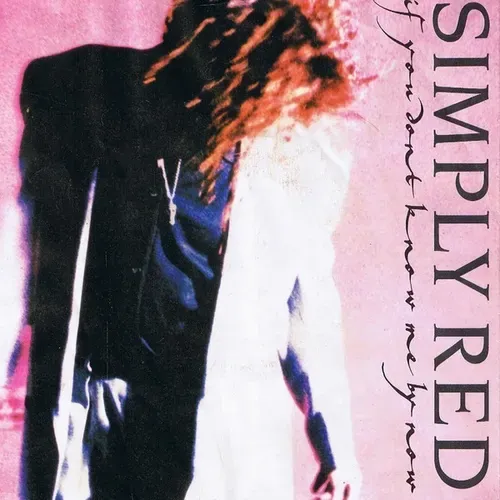 Simply Red - If you don't know me by now