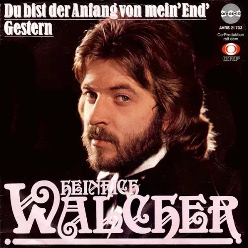 Walcher Heinrich - Du bist der Anfang von mein' End' (AT)