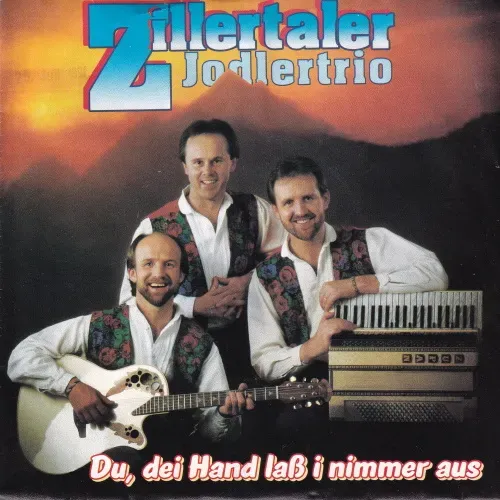 Zillertaler Jodlertrio - Du, dei Hand lass i nimmer aus (AT)