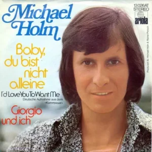 Holm Michael - Baby, du bist nicht alleine (nur Cover)