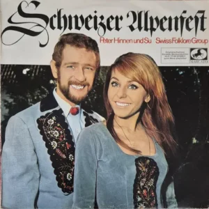 Hinnen Peter & Sue - Schweizer Alpenfest (LP-CH)