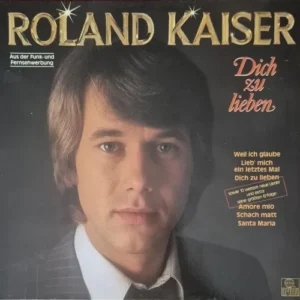 Kaiser Roland - Dich zu lieben (LP)