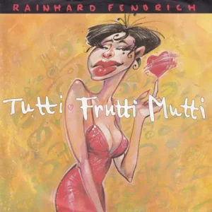 Fendrich Rainhard - Tutti Frutti Mutti