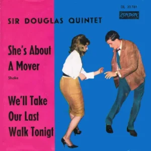 Sir Douglas Quintet - She's about a mover
