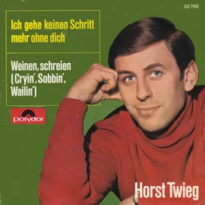 Twieg Horst - Ich gehe keinen Schritt mehr ohne dich