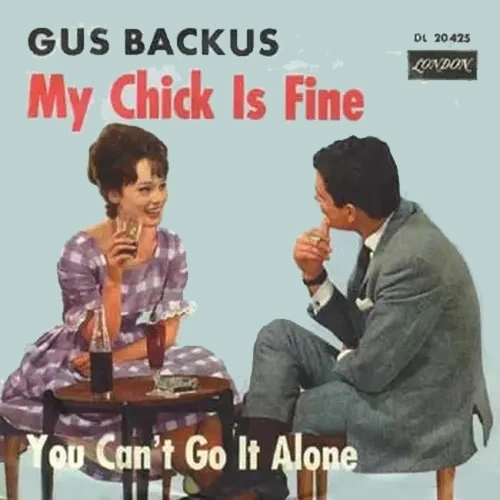 Backus Gus - My chick is fine