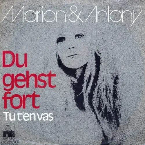 Marion & Antony - Du gehst fort (Tu t'en vas) (AK)