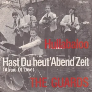Guards - Hullabaloo / Hast du heut' abend Zeit