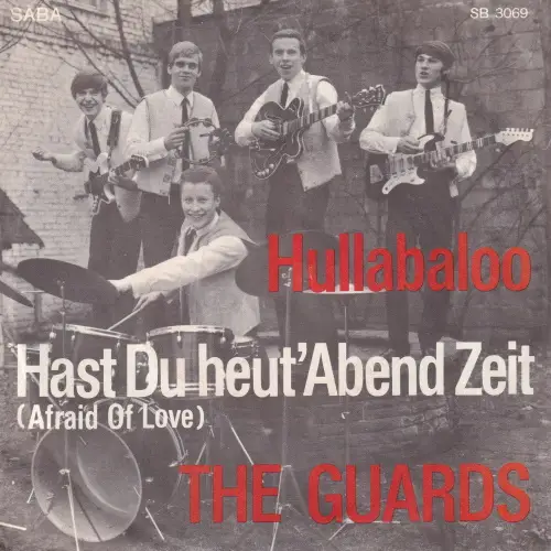 Guards - Hullabaloo / Hast du heut' abend Zeit