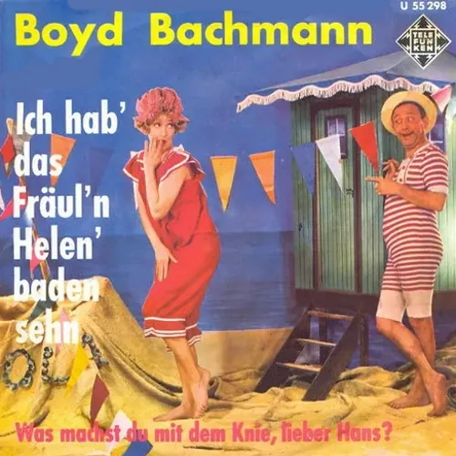 Bachmann Boyd - Ich hab' das Fräul'n Helen' baden seh'n
