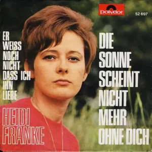 Franke Heidi - Die Sonne scheint nicht mehr ohne dich (nur Cover)
