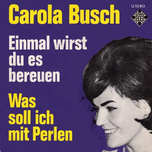 Busch Carola - Einmal wirst du es bereuen (nur Cover)